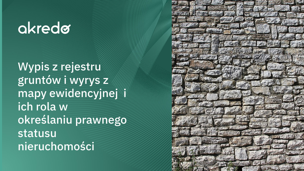 Wypis Z Rejestru Gruntów, Wyrys Z Mapy Ewidencyjnej | Akredo.pl