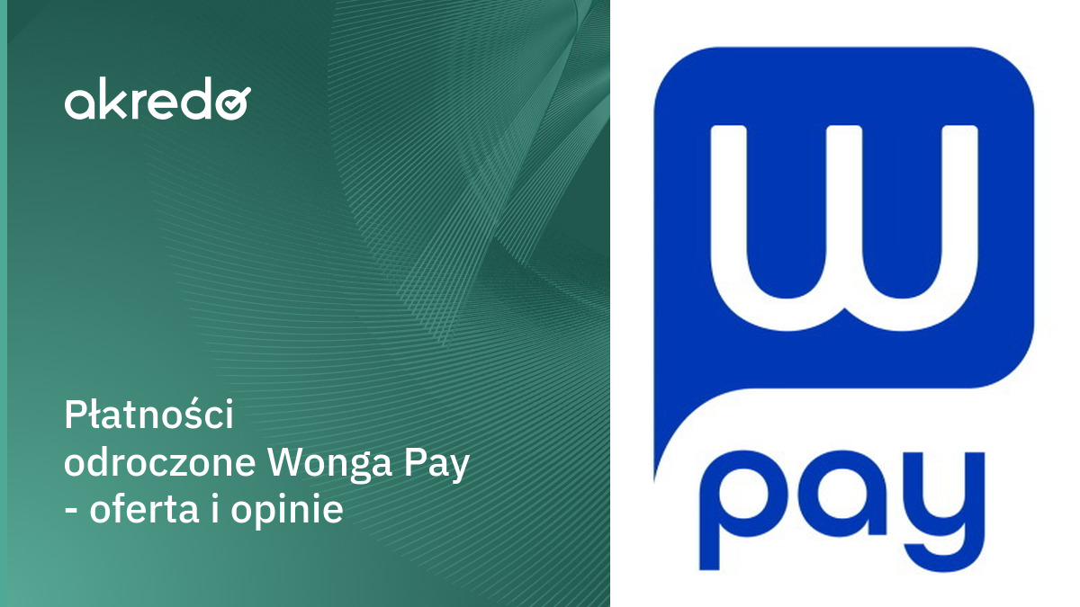Płatności odroczone Wonga Pay akredo.pl