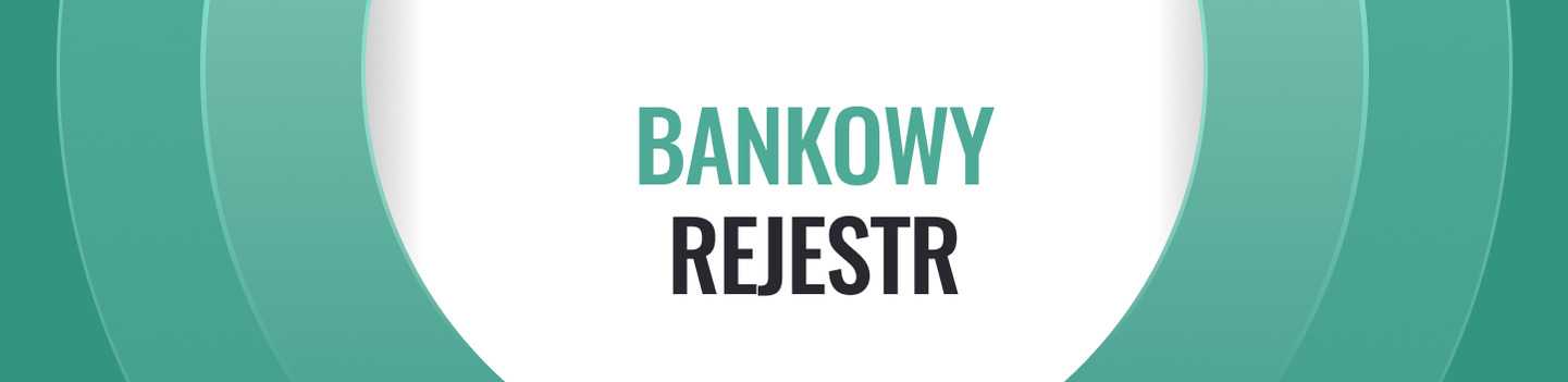 Czym zajmuje się Bankowy Rejestr?